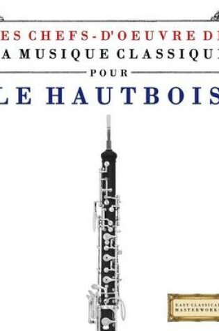Cover of Les Chefs-d'Oeuvre de la Musique Classique Pour Le Hautbois