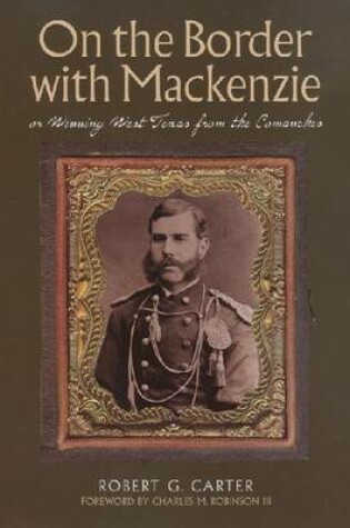 Cover of On the Border with Mackenzie; or, Winning West Texas from the Comanches