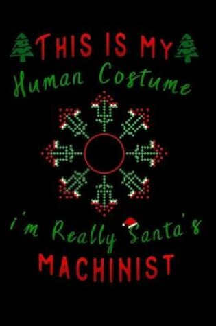 Cover of this is my human costume im really santa's machinist