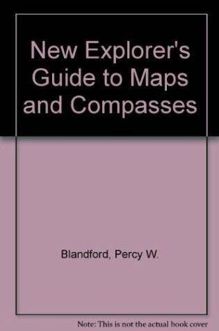 Cover of New Explorer's Guide to Maps and Compasses