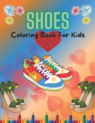 Book cover for Shoes Coloring Book For Kids