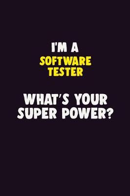 Book cover for I'M A Software tester, What's Your Super Power?