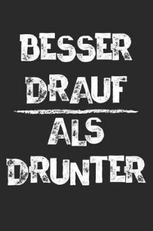 Cover of Besser Drauf Als Drunter