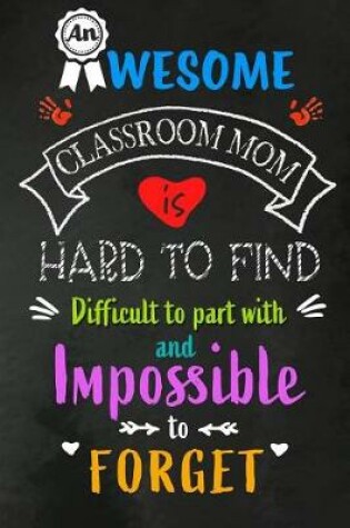 Cover of An Awesome Classroom Mom is Hard to Find