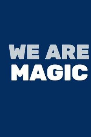 Cover of We Are Magic