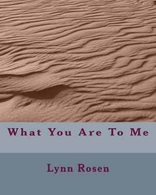 Book cover for What You Are To Me