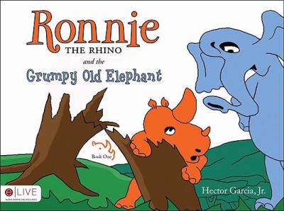 Book cover for Ronnie the Rhino and the Grumpy Old Elephant, Book One