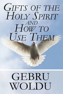 Cover of Gifts of the Holy Spirit and How to Use Them