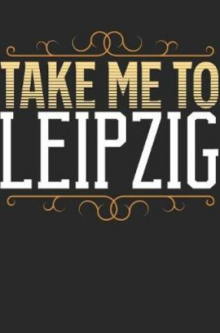 Cover of Take Me To Leipzig