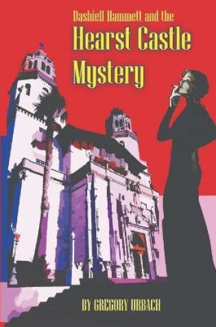 Cover of Dashiell Hammett and the Hearst Castle Mystery