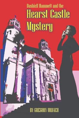 Book cover for Dashiell Hammett and the Hearst Castle Mystery