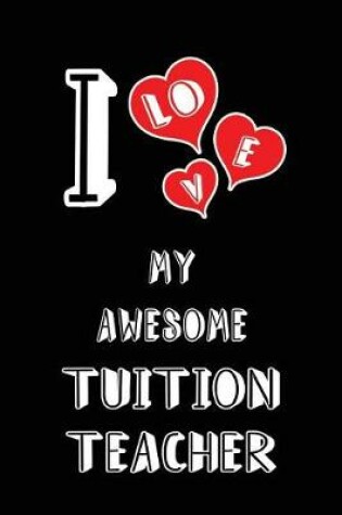 Cover of I Love My Awesome Tuition Teacher