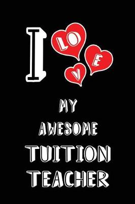 Book cover for I Love My Awesome Tuition Teacher