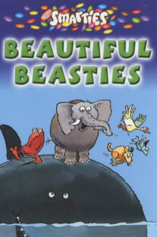 Cover of Smarties Beautiful Beasties