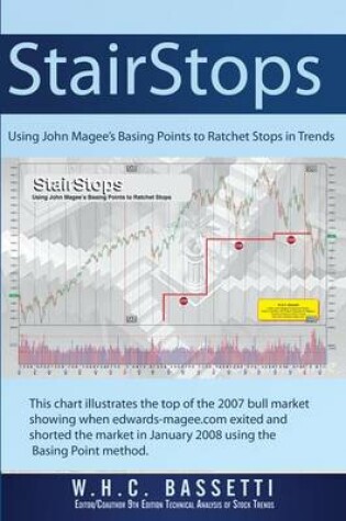 Cover of StairStops Using John Magee's Basing Points to Ratchet Stops in Trends