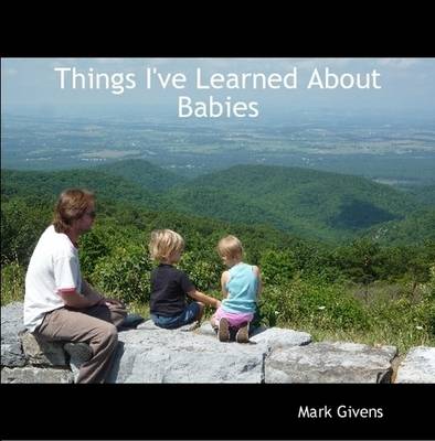 Book cover for Things I've Learned About Babies