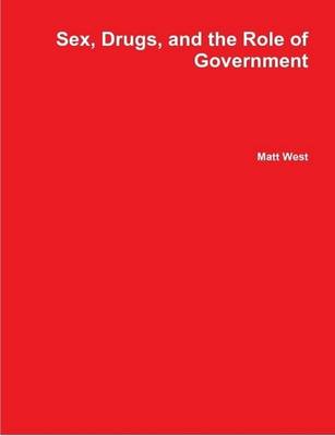 Book cover for Sex, Drugs, and the Role of Government