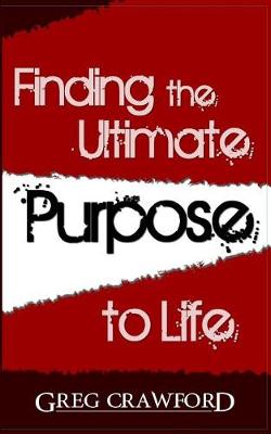 Book cover for Finding the Ultimate Purpose to Life