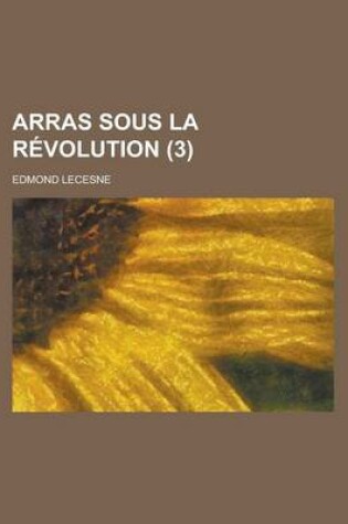 Cover of Arras Sous La Revolution (3)