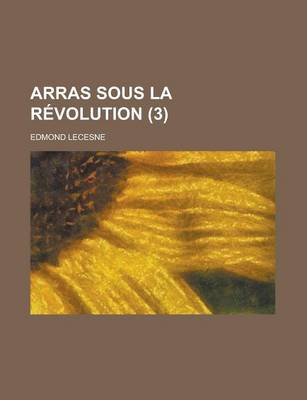 Book cover for Arras Sous La Revolution (3)