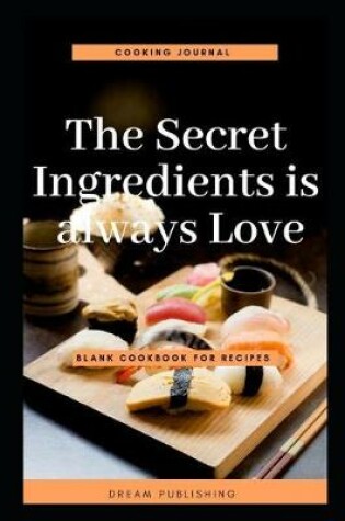Cover of The Secret Ingredients Is Always Love