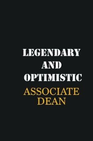 Cover of Legendary and Optimistic Associate Dean