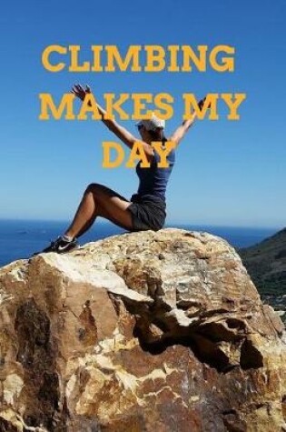 Cover of Climbing Make My Day