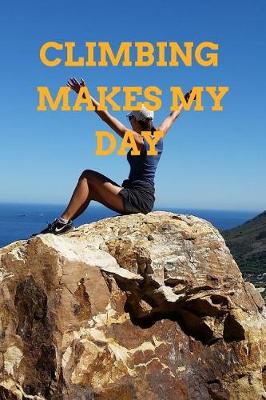 Book cover for Climbing Make My Day