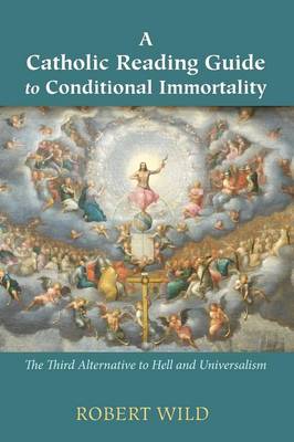 Book cover for A Catholic Reading Guide to Conditional Immortality