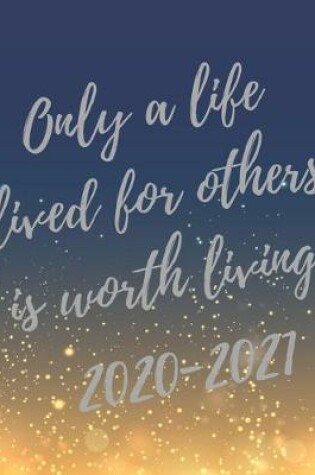 Cover of Only a life lived for others is worth living.