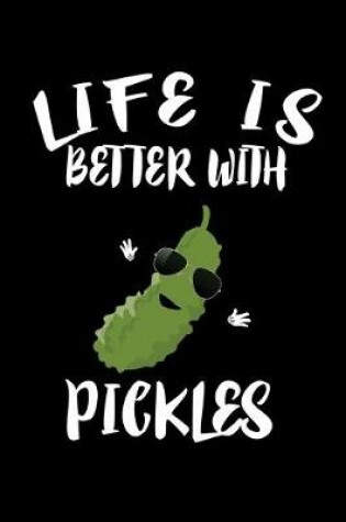 Cover of Life Is Better With Pickles