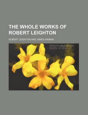 Book cover for The Whole Works of Robert Leighton