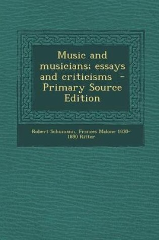 Cover of Music and Musicians; Essays and Criticisms - Primary Source Edition