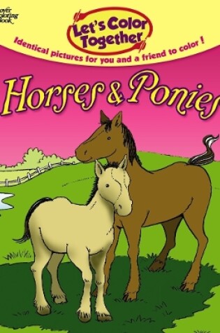 Cover of Let'S Color Together -- Horses and Ponies