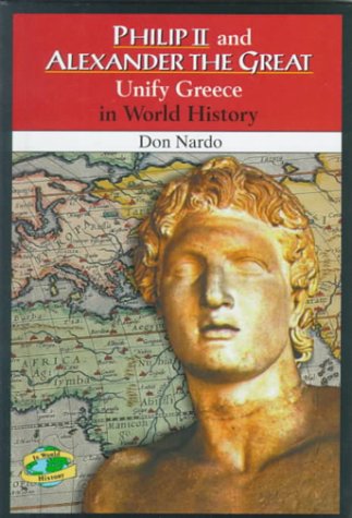 Book cover for Philip II and Alexander the Great Unify Greece in World History