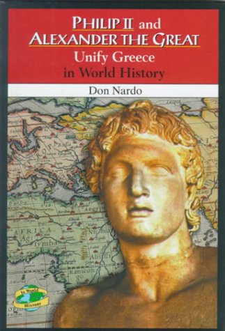 Cover of Philip II and Alexander the Great Unify Greece in World History