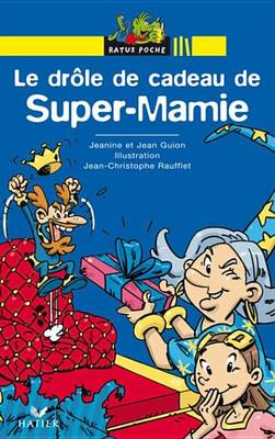 Book cover for Le Drole de Cadeau de Super-Mamie