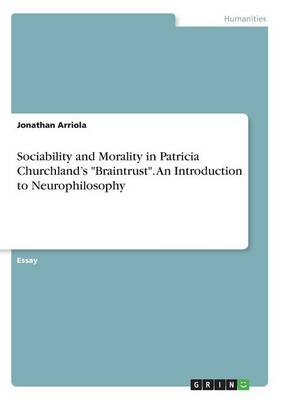 Book cover for Sociability and Morality in Patricia Churchland's Braintrust. An Introduction to Neurophilosophy