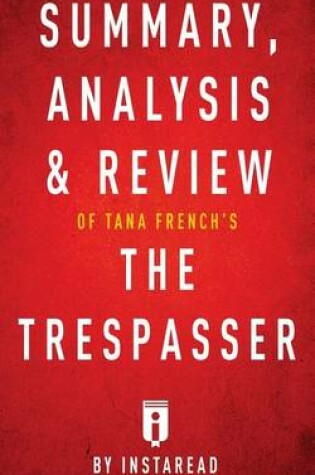 Cover of Summary, Analysis & Review of Tana French's the Trespasser by Instaread
