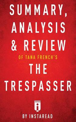 Book cover for Summary, Analysis & Review of Tana French's the Trespasser by Instaread