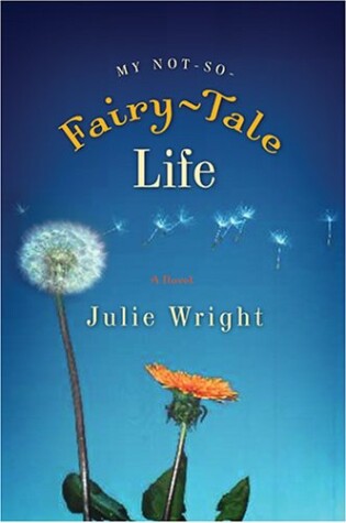 Cover of My Not-So-Fairy-Tale Life