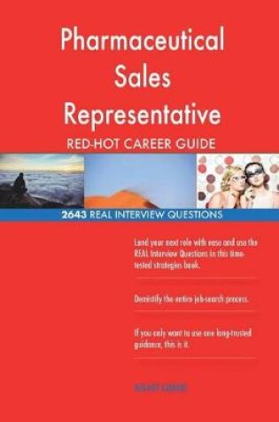 Cover of Pharmaceutical Sales Representative Red-Hot Career; 2643 Real Interview Question