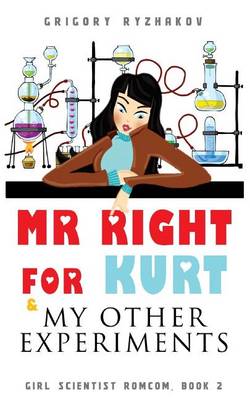 Book cover for Mr Right For Kurt & My Other Experiments