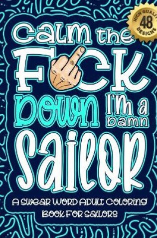 Cover of Calm The F*ck Down I'm a sailor