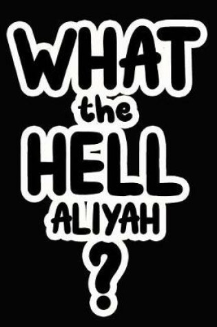 Cover of What the Hell Aliyah?