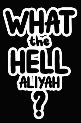 Book cover for What the Hell Aliyah?