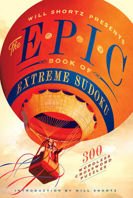 Book cover for Will Shortz Presents the Epic Book of Extreme Sudoku