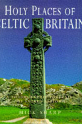 Cover of Holy Places of Celtic Britain