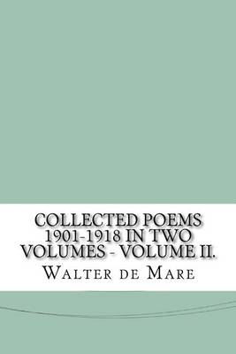 Book cover for Collected Poems 1901-1918 in Two Volumes - Volume II.