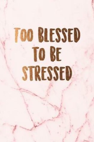 Cover of Too blessed to be stressed